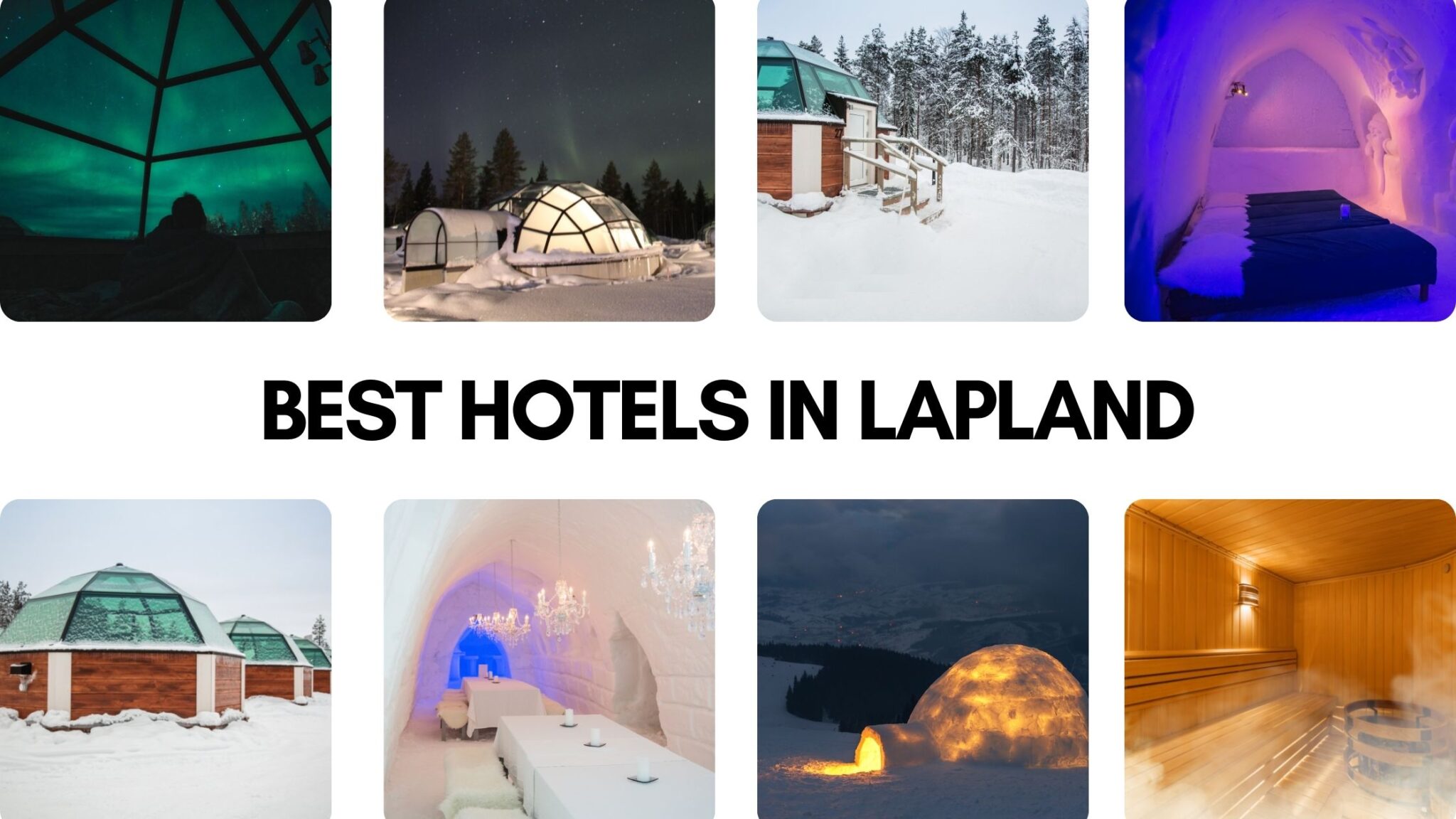 The Best Hotels in Lapland Northern Lights Hotels and Igloo Hotels
